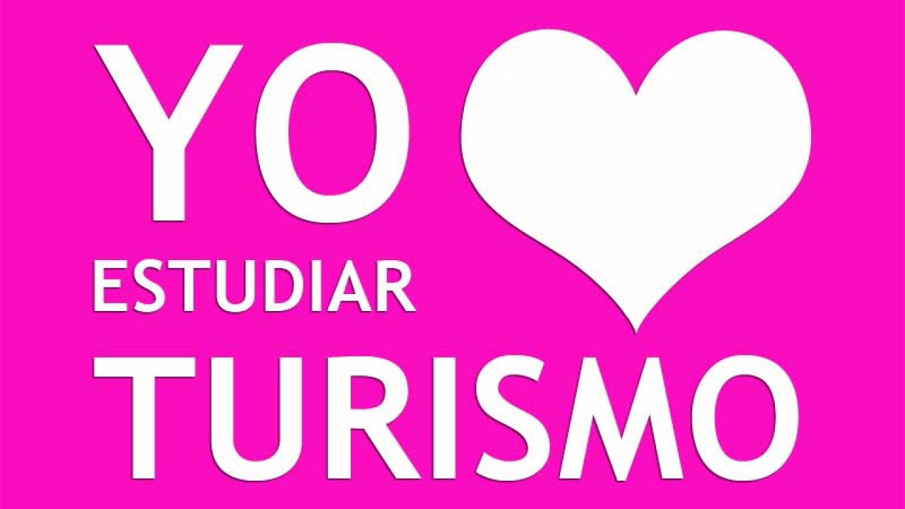 Por qué estudiar turismo? - Entorno Turístico