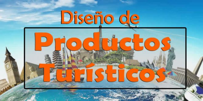 Resultado de imagen de diseño de productos turísticos.