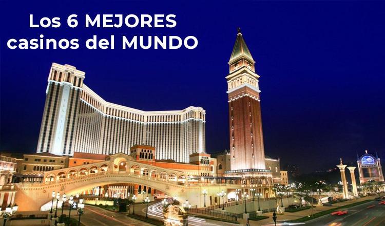 Mejores casinos del mundo